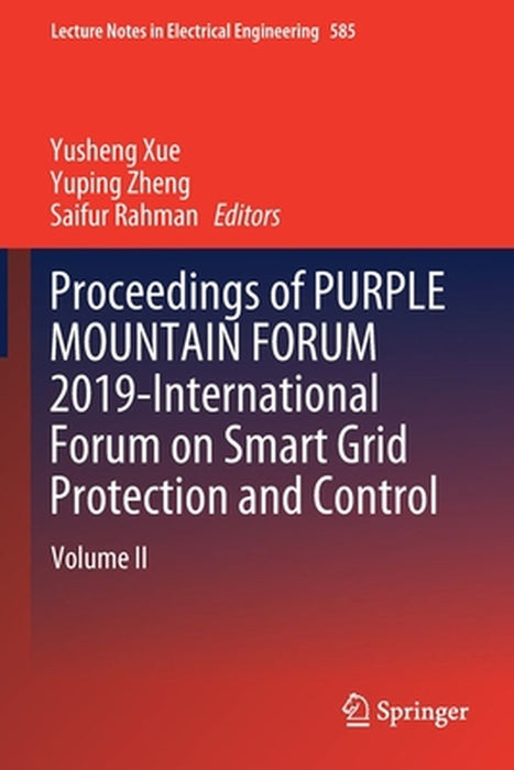 Proceedings of Purple Mountain Forum 2019-International Forum on Smart Grid Protection and Control: Volume II by Yusheng Xue