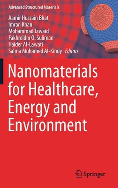 Nanomaterials for Healthcare, Energy and Environment by Aamir Hussain Bhat
