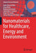 Nanomaterials for Healthcare, Energy and Environment by Aamir Hussain Bhat