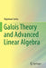 Galois Theory and Advanced Linear Algebra by Rajnikant Sinha