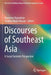 Discourses of Southeast Asia: A Social Semiotic Perspective by Kumaran Rajandran