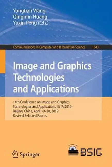 Image and Graphics Technologies and Applications: 14th Conference on Image and Graphics Technologies and Applications, Igta 2019, Beijing, China, Apri by Yongtian Wang