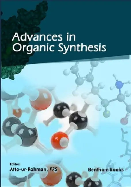 Advances in Organic Synthesis (Volume 13) by Atta Ur Rahman