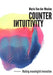 Counterintuitivity: Making Meaningful Innovation by Mario Van Der Meulen