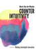 Counterintuitivity: Making Meaningful Innovation by Mario Van Der Meulen