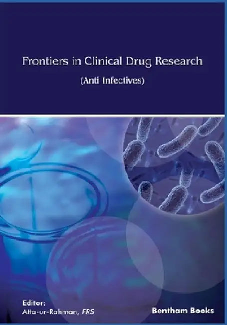 Frontiers in Clinical Drug Research - Anti Infectives: Volume 6 by Atta Ur Rahman
