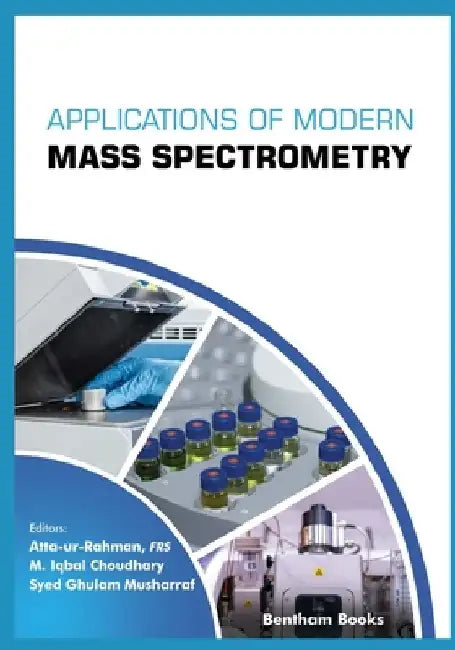 Applications of Modern Mass Spectrometry Volume 1 by M. Iqbal Choudhary