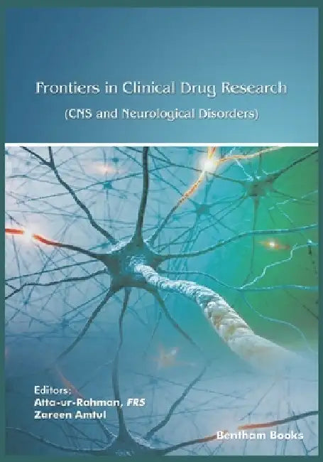 Frontiers in Clinical Drug Research - CNS and Neurological Disorders: Volume 7 by Zareen Amtul