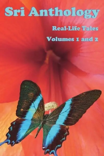 Sri Anthology: Real-Life Tales Volumes 1 & 2 by A. 2. Z