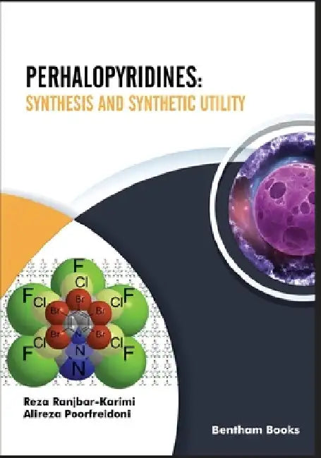 Perhalopyridines: Synthesis and Synthetic Utility by Alireza Poorfreidoni
