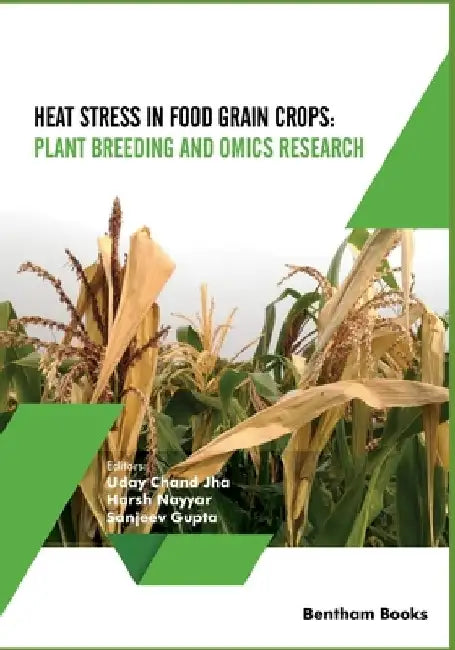 Heat Stress In Food Grain Crops - Plant breeding and omics research by Harsh Nayyar