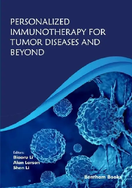 Personalized Immunotherapy for Tumor Diseases and Beyond by Alan Larson