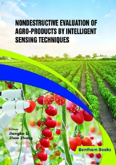 Nondestructive Evaluation of Agro-products by Intelligent Sensing Techniques by Zhao Zhang