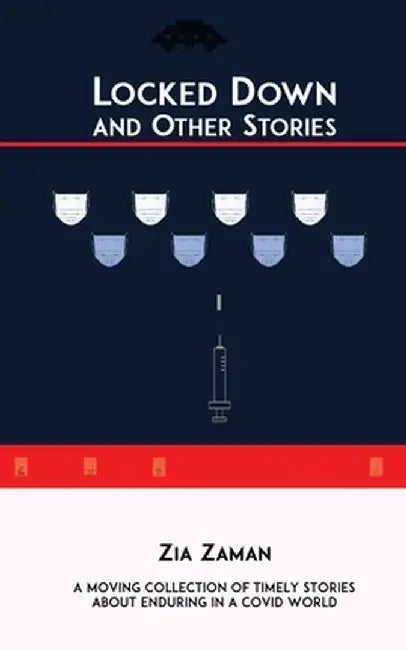 Locked Down and Other Stories by Zia Zaman