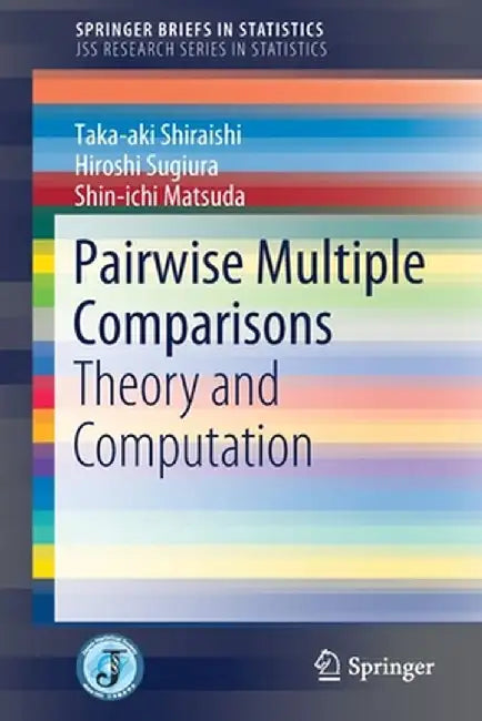 Pairwise Multiple Comparisons: Theory and Computation by Taka-Aki Shiraishi