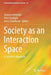Society as an Interaction Space: A Systemic Approach by Hanna Lehtimäki