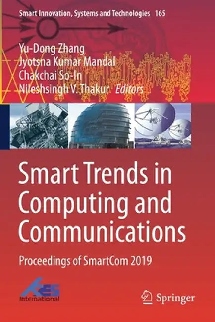 Smart Trends in Computing and Communications: Proceedings of Smartcom 2019 by Yu-Dong Zhang