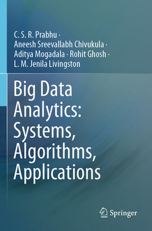 Big Data Analytics: Systems Algorithms Applications by C.S.R. Prabhu