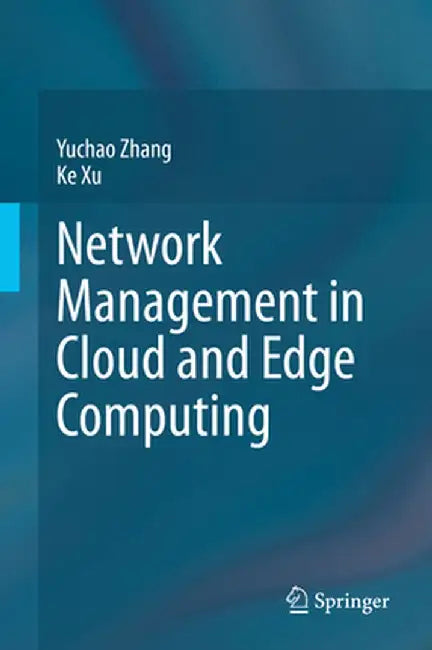 Network Management in Cloud and Edge Computing by Yuchao Zhang