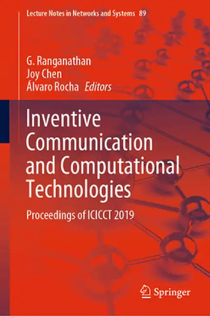 Inventive Communication and Computational Technologies: Proceedings of Icicct 2019 by G. Ranganathan