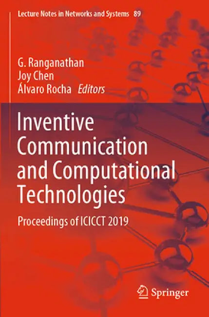 Inventive Communication and Computational Technologies: Proceedings of Icicct 2019 by G. Ranganathan