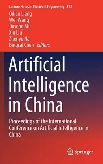 Artificial Intelligence in China: Proceedings of the International Conference on Artificial Intelligence in China by Qilian Liang