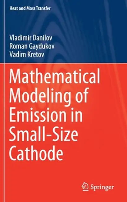 Mathematical Modeling of Emission in Small-Size Cathode by Vladimir Danilov