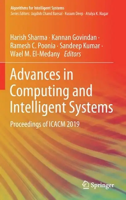 Advances in Computing and Intelligent Systems: Proceedings of Icacm 2019 by Harish Sharma