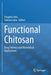 Functional Chitosan: Drug Delivery and Biomedical Applications by Sougata Jana