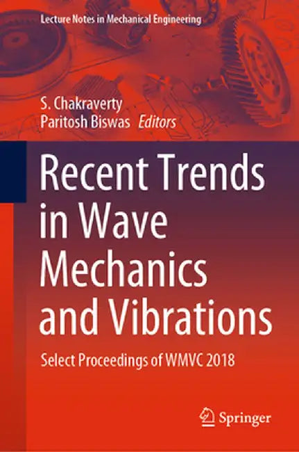 Recent Trends in Wave Mechanics and Vibrations: Select Proceedings of Wmvc 2018 by S. Chakraverty