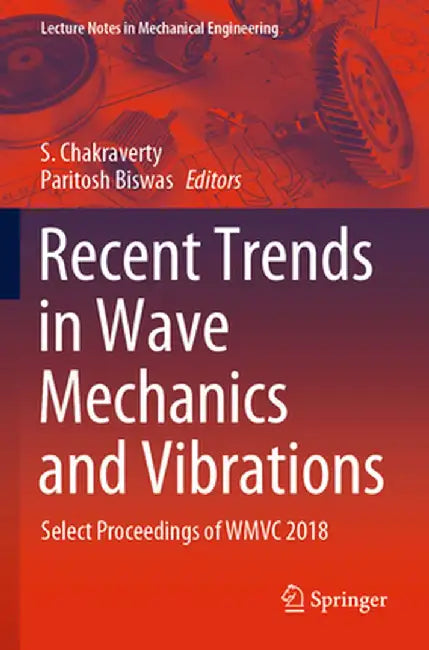 Recent Trends in Wave Mechanics and Vibrations: Select Proceedings of Wmvc 2018 by S. Chakraverty