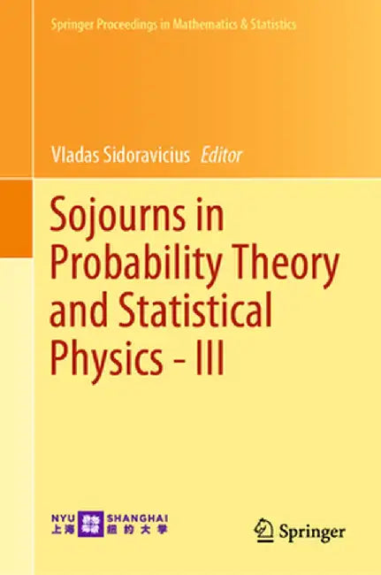 Sojourns in Probability Theory and Statistical Physics - III: Interacting Particle Systems and Random Walks, a Festschrift for Charles M. Newman by Vladas Sidoravicius