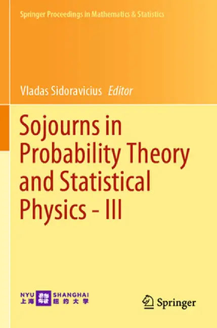 Sojourns in Probability Theory and Statistical Physics - III: Interacting Particle Systems and Random Walks, a Festschrift for Charles M. Newman by Vladas Sidoravicius