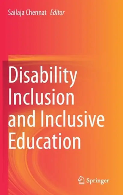 Disability Inclusion and Inclusive Education by Sailaja Chennat