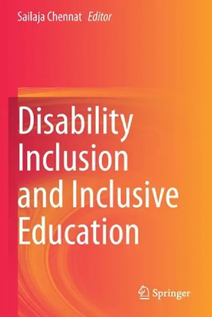 Disability Inclusion and Inclusive Education by Sailaja Chennat