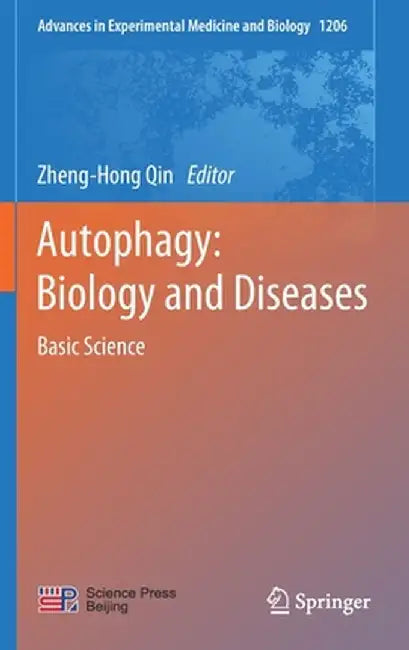Autophagy: Biology and Diseases: Basic Science by Zheng-Hong Qin