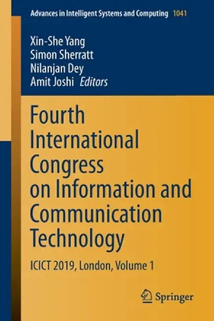 Fourth International Congress on Information and Communication Technology: Icict 2019, London, Volume 1 by Xin-She Yang