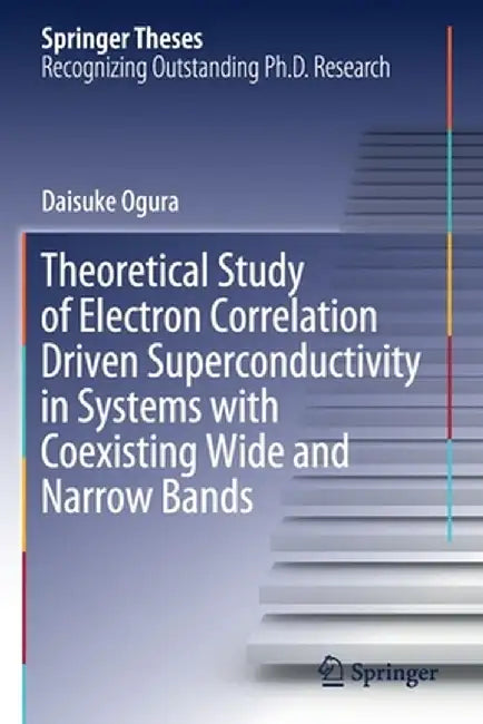 Theoretical Study of Electron Correlation Driven Superconductivity in Systems with Coexisting Wide and Narrow Bands by Daisuke Ogura