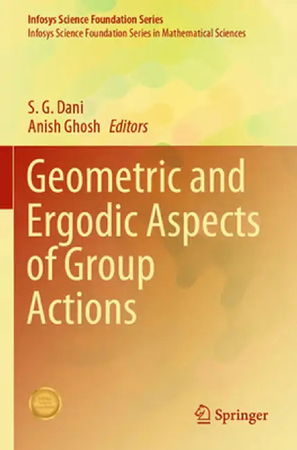Geometric and Ergodic Aspects of Group Actions by S. G. Dani