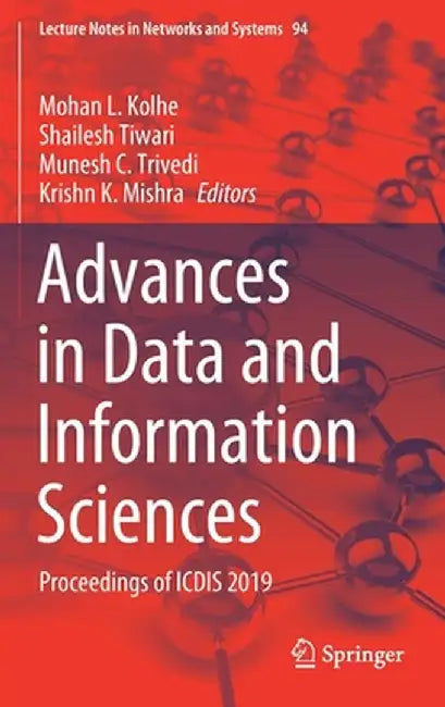 Advances in Data and Information Sciences: Proceedings of Icdis 2019 by Mohan L. Kolhe