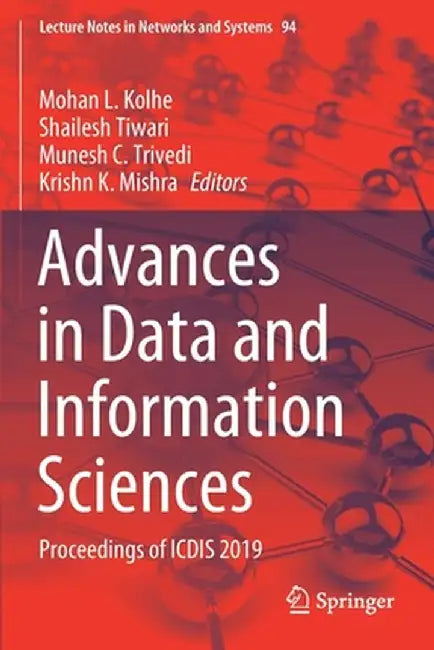 Advances in Data and Information Sciences: Proceedings of Icdis 2019 by Mohan L. Kolhe
