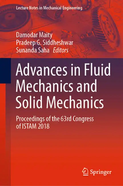 Advances in Fluid Mechanics and Solid Mechanics: Proceedings of the 63rd Congress of Istam 2018 by Damodar Maity
