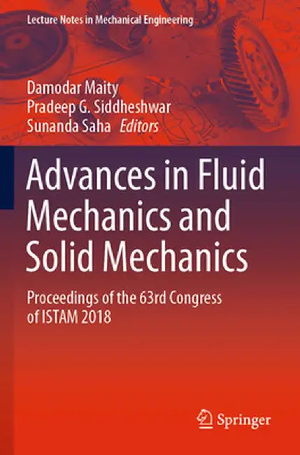 Advances in Fluid Mechanics and Solid Mechanics: Proceedings of the 63rd Congress of Istam 2018 by Damodar Maity
