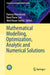 Mathematical Modelling, Optimization, Analytic and Numerical Solutions by Pammy Manchanda