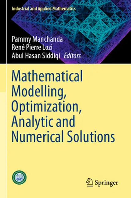 Mathematical Modelling Optimization Analytic and Numerical Solutions by Pammy Manchanda