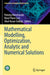 Mathematical Modelling Optimization Analytic and Numerical Solutions by Pammy Manchanda