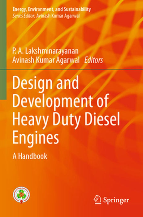 Design and Development of Heavy Duty Diesel Engines: A Handbook by P. A. Lakshminarayanan