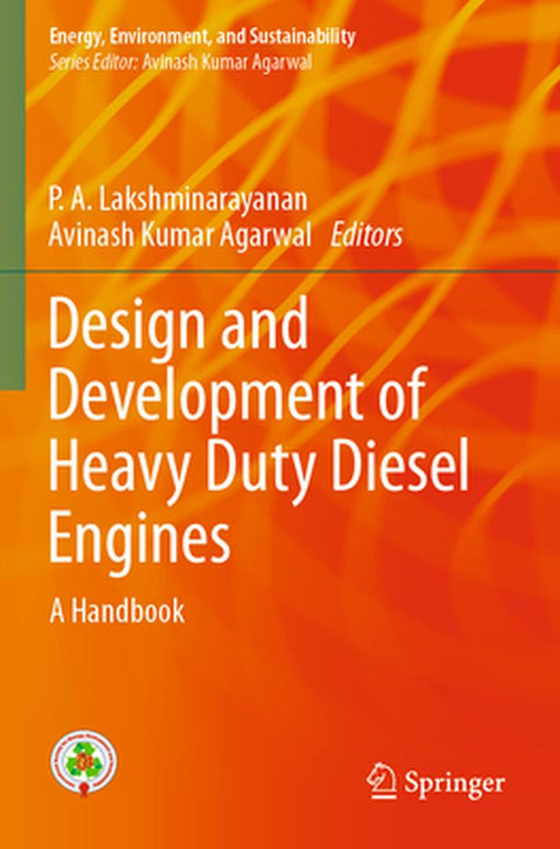 Design and Development of Heavy Duty Diesel Engines: A Handbook by P. A. Lakshminarayanan