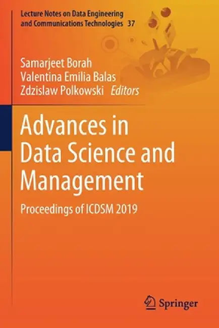Advances in Data Science and Management: Proceedings of Icdsm 2019 by Samarjeet Borah