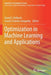 Optimization in Machine Learning and Applications by Anand J. Kulkarni